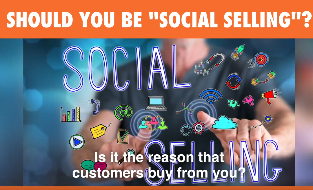 Should you be “social selling”?