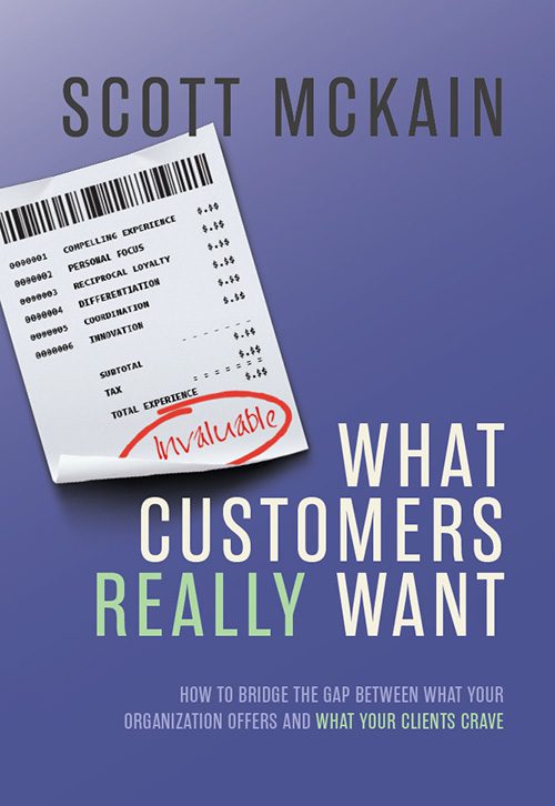 What Customers REALLY Want book by Scott McKain