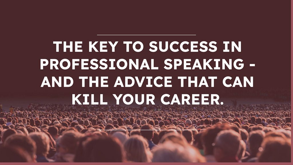 For your success as a professional speaker…